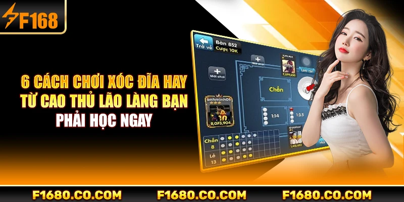 6 cách chơi xóc đĩa hay từ cao thủ lão làng bạn phải học ngay