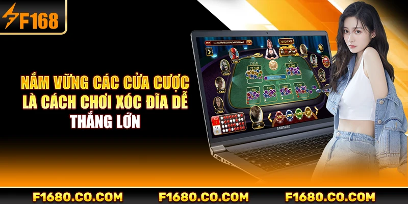 Nắm vững các cửa cược là cách chơi xóc đĩa dễ thắng lớn